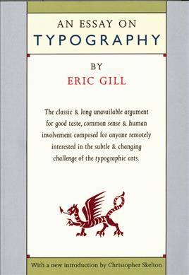 An essay on typography / by Eric Gill ; with an introduction by Christopher Skelton.