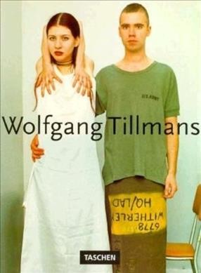 Wolfgang Tillmans / edited by Burkhard Riemschneider. --.