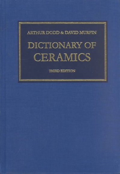 Dictionary of ceramics / Arthur Dodd.
