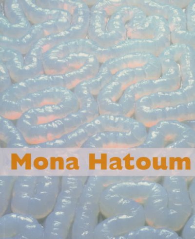 Mona Hatoum.