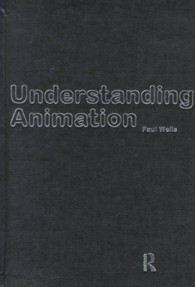 Understanding animation / Paul Wells.