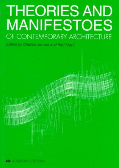Theories and manifestoes of contemporary architecture / edited by Charles Jencks and Karl Kropf.