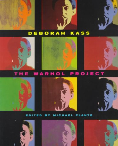 Deborah Kass, the Warhol project / Michael Plante ; with essays by Maurice Berger ... [et al.].