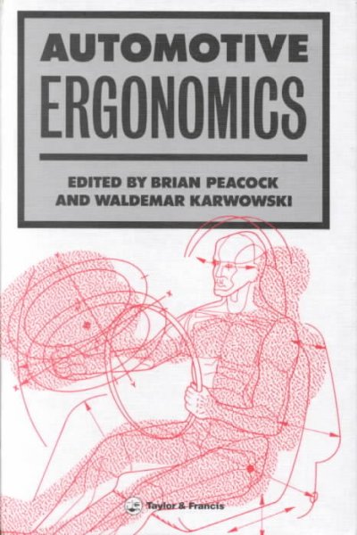 Automotive ergonomics / edited by Brian Peacock and Waldemar Karwowski.
