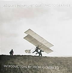Jacques Henri Lartigue, photographer / introduction by Vicki Goldberg.