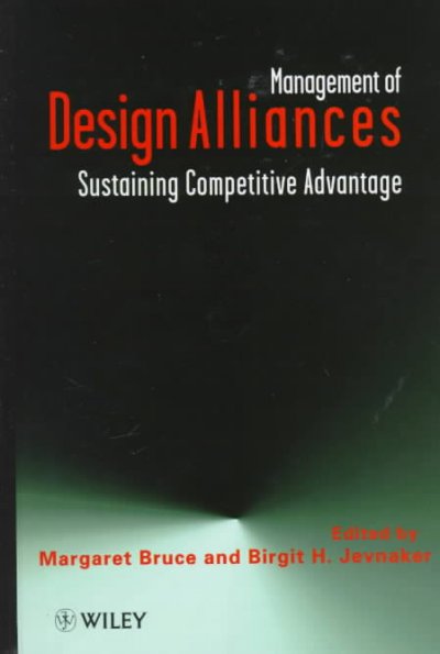Management of design alliances : sustaining competitive advantage / edited by Margaret Bruce and Birgit H. Jevnaker.
