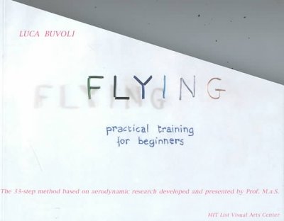 Flying : practical training for beginners / Luca Buvoli.
