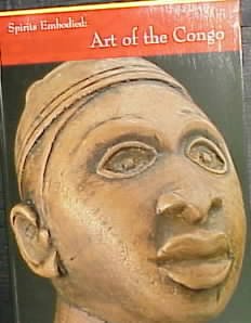 Spirits embodied : art of the Congo : selections from the Helmut F. Stern Collection / Evan M. Maurer, Niangi Batulukisi.