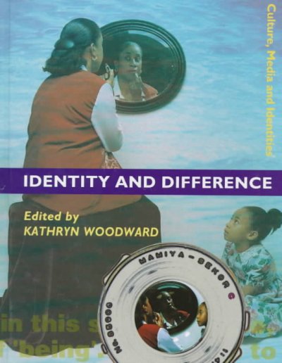 Identity and difference / edited by Kathryn Woodward.