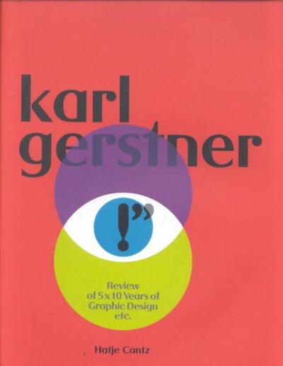 Karl Gerstner : review of 5 x 10 years of graphic design etc. / edited by Manfred Kröplien.
