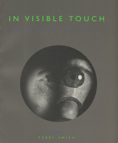 In visible touch : modernism and masculinity / edited by Terry Smith.