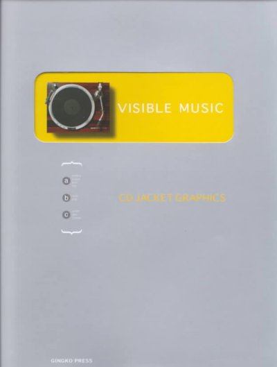 Visible music : CD jacket graphics / foreword, Stefan Sagmeister, Bech ; designer, Yutaka Ichimura ; editor[s], Rika Kuwahara, Maya Kishida ; photographer, Kuniharu Fujimoto.
