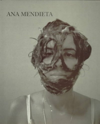 Ana Mendieta / Gloria Moure ; with texts by Donald Kuspit ... et al.