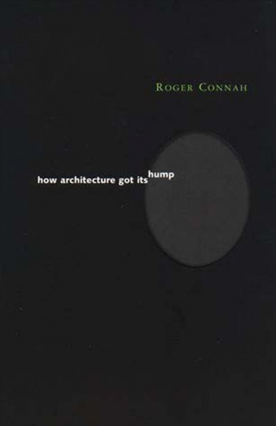 How architecture got its hump / Roger Connah.
