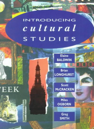 Introducing cultural studies / Elaine Baldwin ... [et al.].