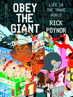 Obey the giant : life in the image world / Rick Poynor.