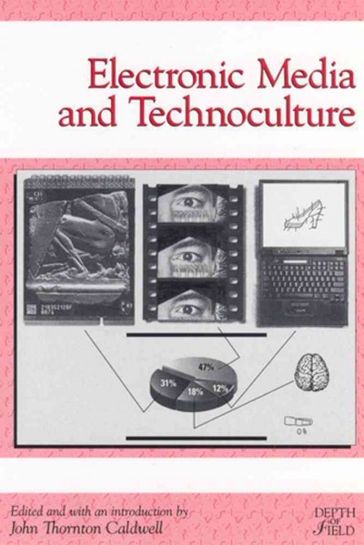 Electronic media and technoculture / edited and with an introduction by John Thornton Caldwell.