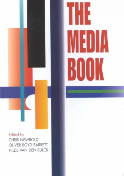 The Media book / edited by Chris Newbold, Oliver Boyd-Barrett, Hilde van den Bulck.
