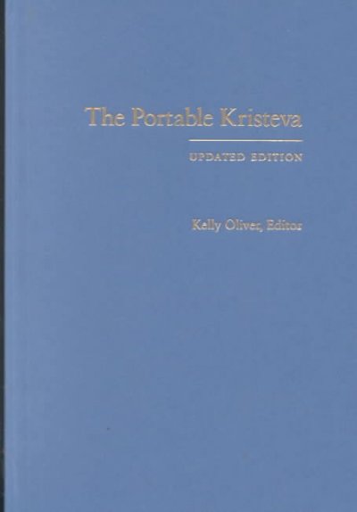 The portable Kristeva / Kelly Oliver, editor.