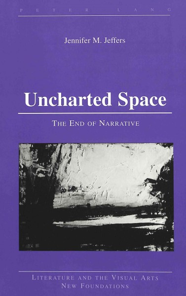 Uncharted space : the end of narrative / Jennifer M. Jeffers.