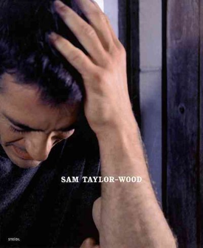 Sam Taylor-Wood / [essays, Michael Bracewell and Jeremy Millar ; interview Clare Carolin].