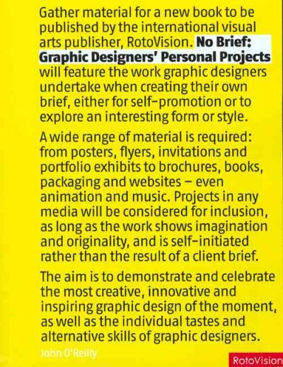 No brief : graphic designers' personal projects / John O'Reilly ; CD and image compilation with Roger Fawcet-Tang.