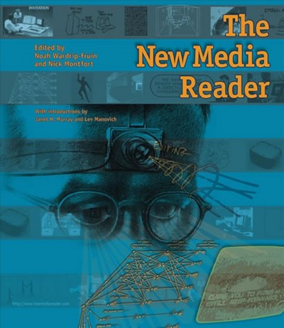The NewMediaReader / edited by Noah Wardrip-Fruin and Nick Montfort.