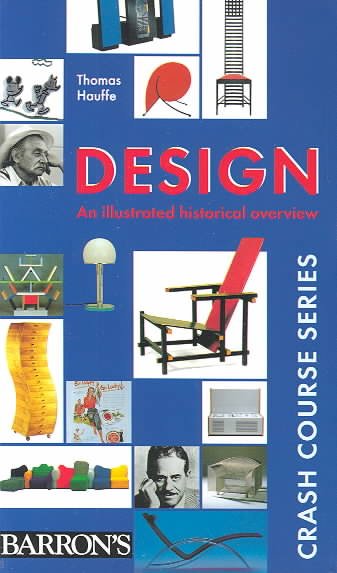 Design : an illustrated historical overview / Thomas Hauffe.