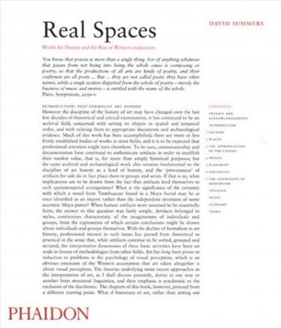 Real spaces : world art history and the rise of western modernism / David Summers.