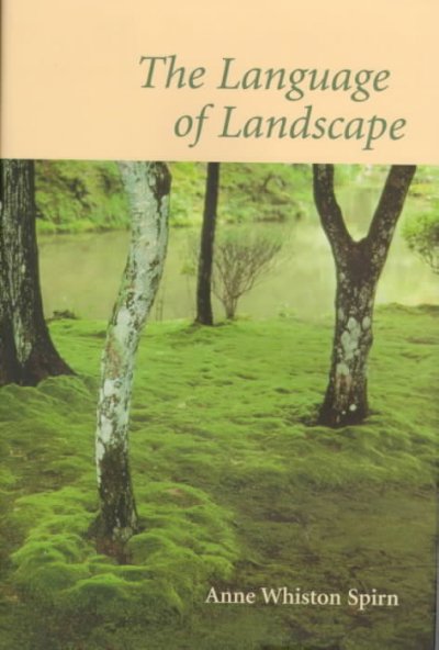 The language of landscape / Anne Whiston Spirn ; photographs by Anne Whiston Spirn.