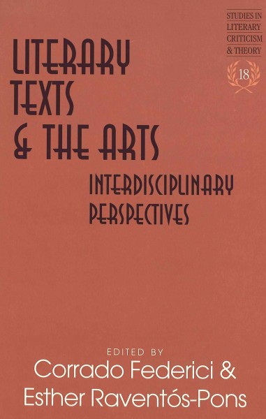 Literary texts & the arts : interdisciplinary perspectives / edited by Corrado Federici & Esther Raventós-Pons.