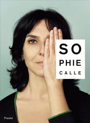 Sophie Calle, m'as-tu vue / [catalogue editor: Christine Macel ; English translations: Simon Pleasance, Charles Penwarden].