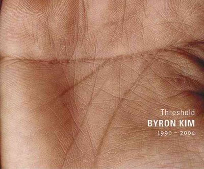 Threshold : Byron Kim, 1990-2004.