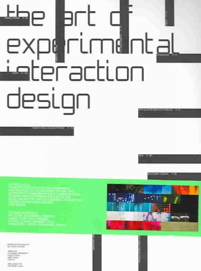 The art of experimental interaction design / [edited and introduced by Andy Cameron ; design by Francesco Meneghini ... [et al.]].