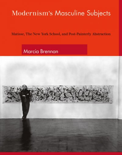 Modernism's masculine subjects / Marcia Brennan.