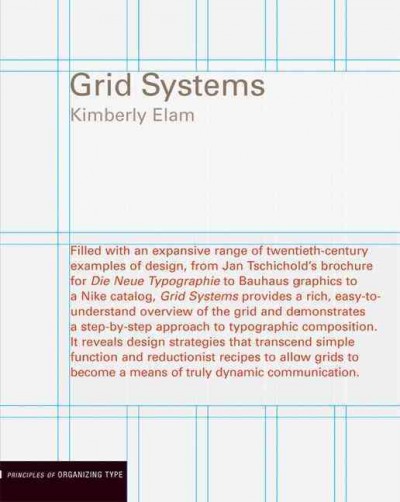 Grid systems : principles of organizing type / Kimberly Elam.