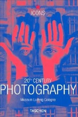 20th century photography : Museum Ludwig Cologne / [concept Reinhold Misselbeck].