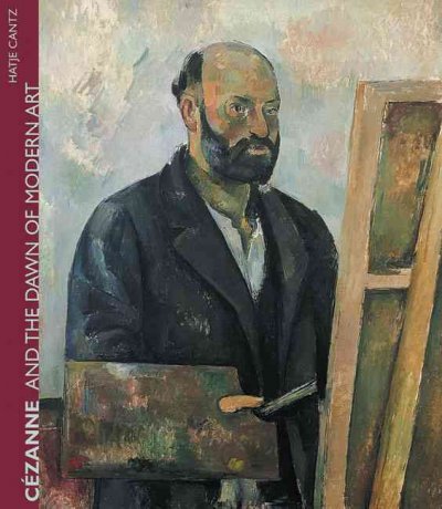 Cézanne and the dawn of modern art / edited by Felix A. Baumann, Walter Feilchenfeldt, Hubertus Gassner ; [translations: Melissa Thorson Hause ... et al.].