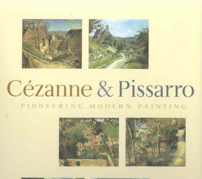 Pioneering modern painting : Cézanne & Pissarro 1865-1885 / Joachim Pissarro.
