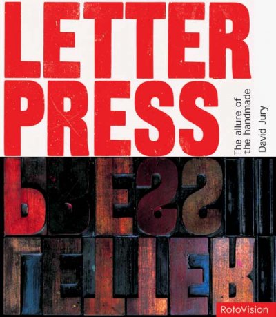 Letterpress : the allure of the handmade / [David Jury].