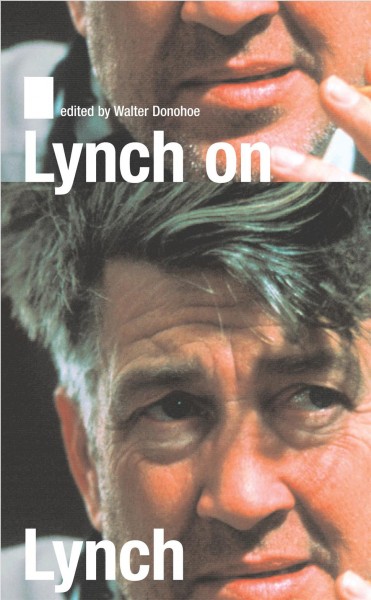 Lynch on Lynch / edited by Chris Rodley.