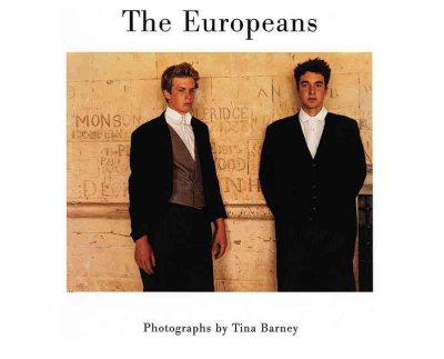 The Europeans / photographs by Tina Barney.