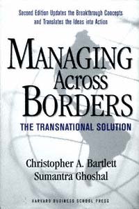 Managing across borders [electronic resource] : the transnational solution / Christopher A. Bartlett and Sumantra Ghoshal.