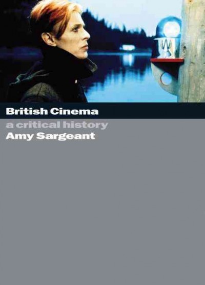 British cinema : a critical history / Amy Sargeant.
