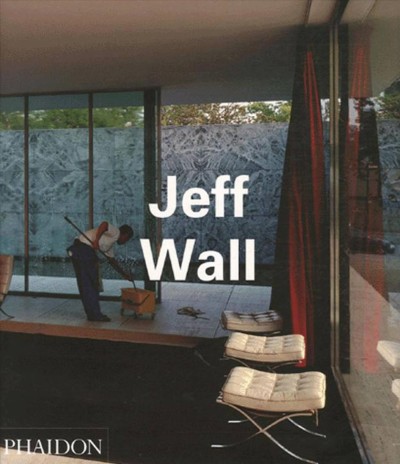 Jeff Wall / Thierry de Duve ... [et al.].