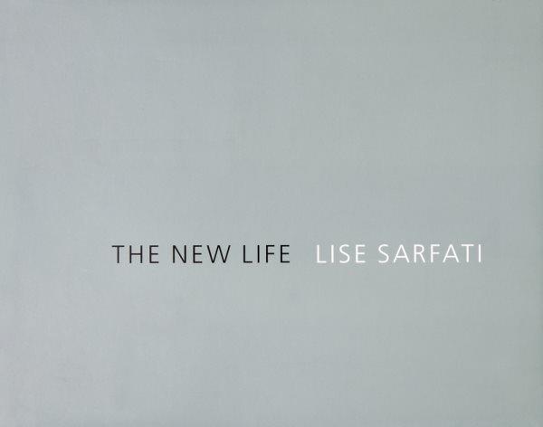 The new life = la vie nouvelle / Lise Sarfati.