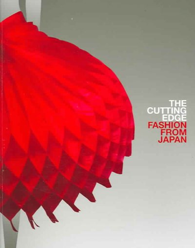 The cutting edge : fashion from Japan / edited by Louise Mitchell.