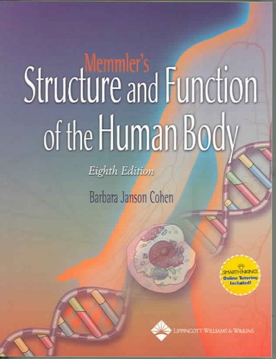 Memmler's The structure and function of the human body / Barbara Janson Cohen, Jason James Taylor.