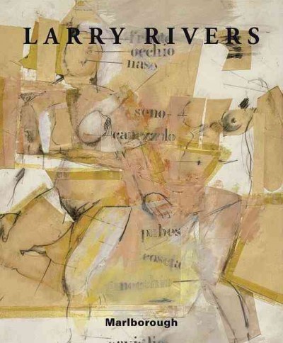 Larry Rivers : paintings and drawings: 1951-2001 ; May 3 - June 4, 2005.