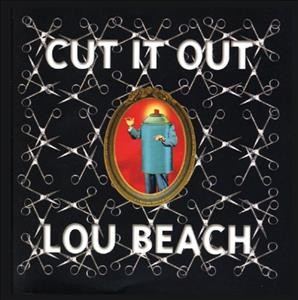 Cut it out / Lou Beach ; [edited by Janice S. Gore].